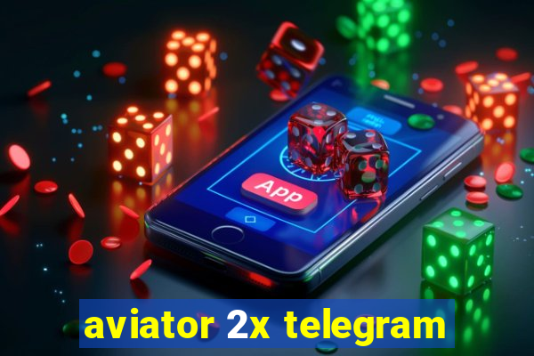 aviator 2x telegram